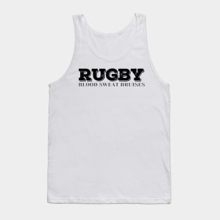 Rugby, Blood, Sweat, Bruises - Rugby Players Practice or Match Design Gift for rugby lover Tank Top